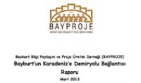 Bayburt’un Karadeniz’e Demiryolu Bağlantısı Raporu 1 (Mart 2013)